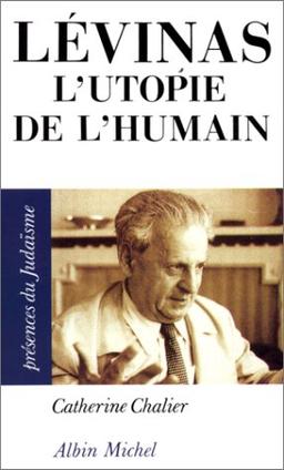 Levinas : l'utopie de l'humain