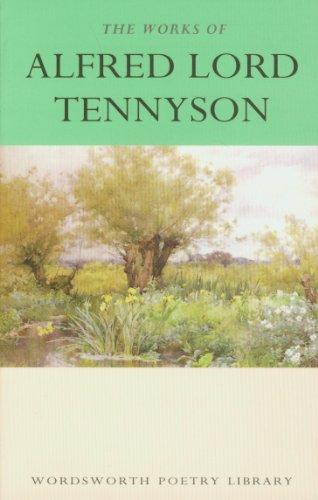 The Works of Alfred Lord Tennyson (Wordsworth Collection)