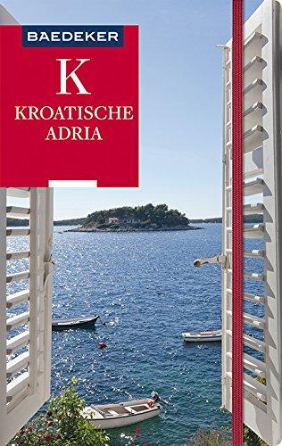 Baedeker Reiseführer Kroatische Adria: mit GROSSER REISEKARTE