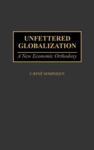 Unfettered Globalization: A New Economic Orthodoxy