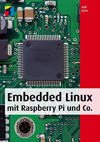 Embedded Linux mit Raspberry Pi und Co. (mitp Professional)