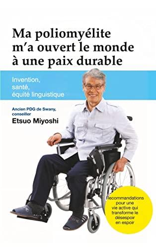 Ma poliomyélite m'a ouvert le monde à une paix durable : Invention, santé, équité linguistique