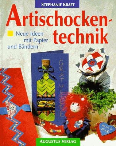 Artischockentechnik. Neue Ideen mit Papier und Bändern