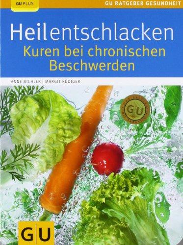 Heilentschlacken: Kuren bei chronischen Beschwerden (GU Ratgeber Gesundheit)