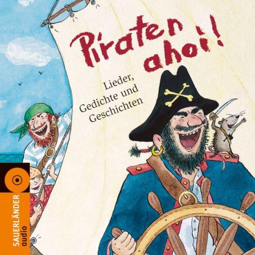 Piraten ahoi/CD: Lieder, Gedichte und Geschichten