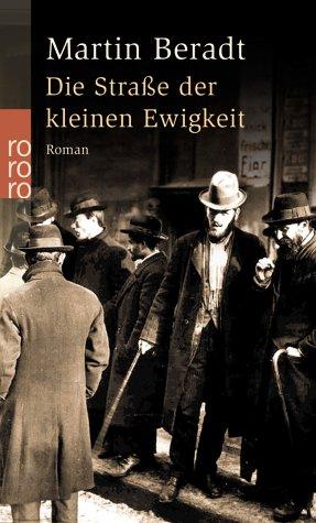 Die Straße der kleinen Ewigkeit. Ein Roman aus dem Berliner Scheunenviertel.