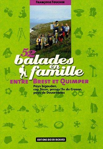 52 balades en famille entre Brest et Quimper : pays bigouden, cap Sizun, presqu'île de Crozan, pays de Douarnenez