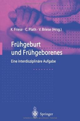 Frühgeburt und Frühgeborenes: Eine Interdisziplinäre Aufgabe