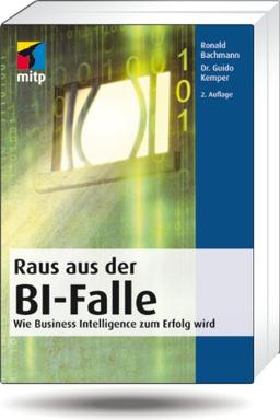 Raus aus der BI-Falle: Wie Business Intelligence zum Erfolg wird (mitp Business)