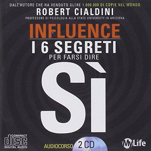 Influence. Come spingere gli altri a dire di sì. Audiolibro. 2 CD Audio