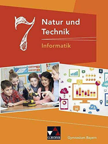 Natur und Technik – Gymnasium Bayern / Natur und Technik 7: Informatik