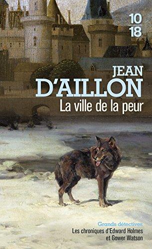 Les chroniques d'Edward Holmes et Gower Watson. La ville de la peur : les chroniques d'Edward Holmes sous la régence du duc de Bedford et durant la cruelle et sanglante guerre entre les Armagnacs et les Bourguignons