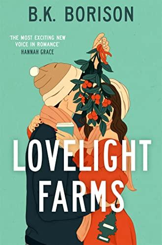 Lovelight Farms: The feel-good friends-to-lovers Romcom