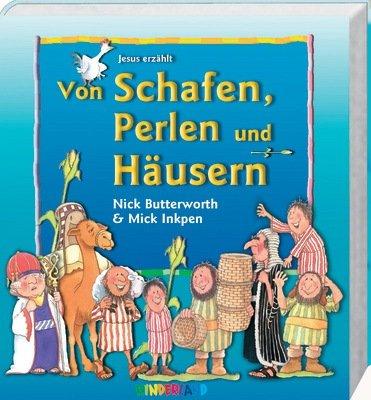 Von Schafen, Perlen und Häusern: Jesus erzählt