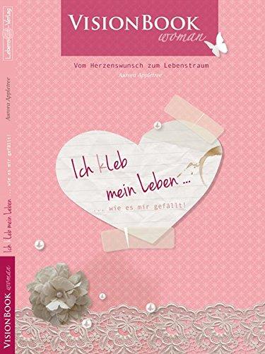 VisionBook woman: Ich (k)leb mein Leben, wie es mir gefällt