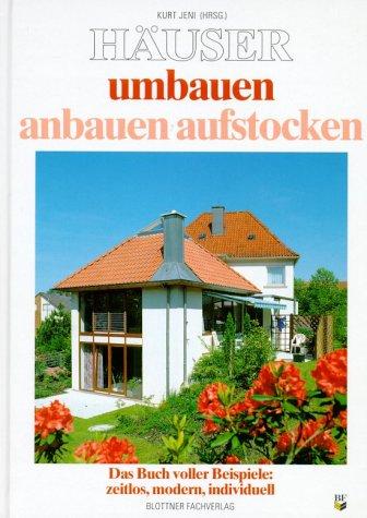 Häuser umbauen, anbauen, aufstocken