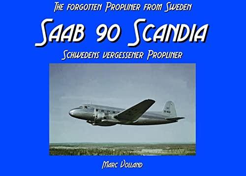 Saab 90 Scandia: The forgotten Propliner from Sweden / Schwedens vergessener Propliner