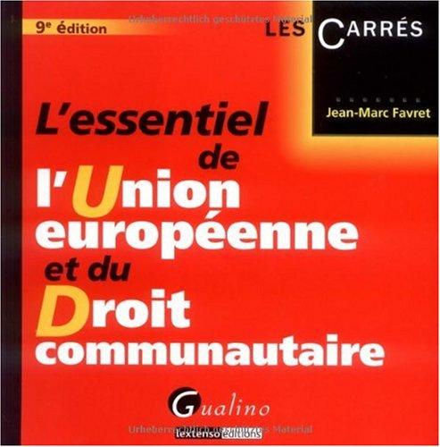 L'essentiel de l'Union européenne et du droit communautaire