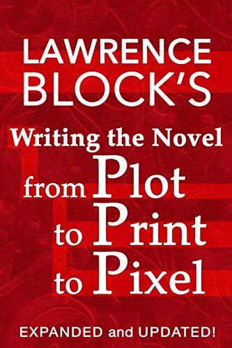 Writing the Novel from Plot to Print to Pixel: Expanded and Updated (Thorndike Nonfiction)