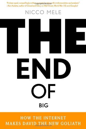 The End of Big: How the Internet Makes David the New Goliath