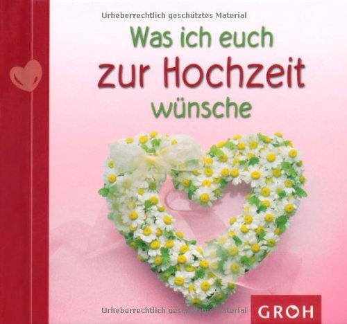 Was ich euch zur Hochzeit wünsche -