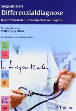 Siegenthalers Differenzialdiagnose: Innere Krankheiten - vom Symptom zur Diagnose