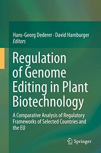 Regulation of Genome Editing in Plant Biotechnology: A Comparative Analysis of Regulatory Frameworks of Selected Countries and the EU