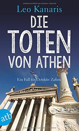 Die Toten von Athen: Ein Fall für Detektiv Zafiris. Kriminalroman (Privatdetektiv George Zafiris, Band 2)