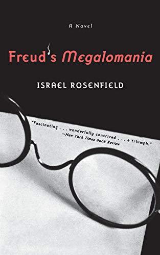 Freud's Megalomania: A Novel