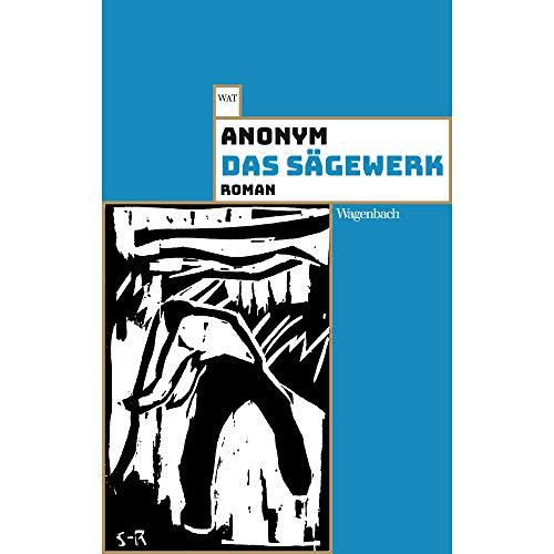 Das Sägewerk (Wagenbachs andere Taschenbücher)