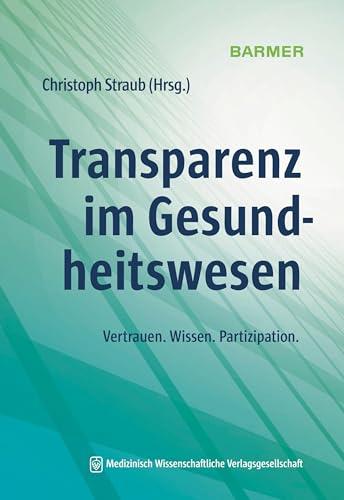 Transparenz im Gesundheitswesen: Vertrauen. Wissen. Partizipation.