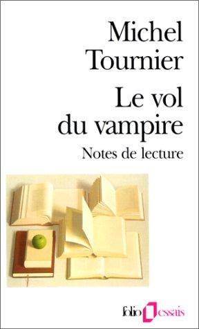 Le vol du vampire : notes de lecture