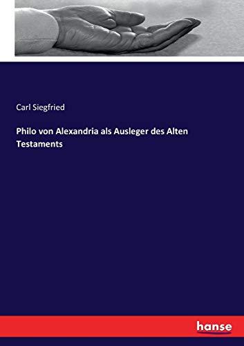 Philo von Alexandria als Ausleger des Alten Testaments