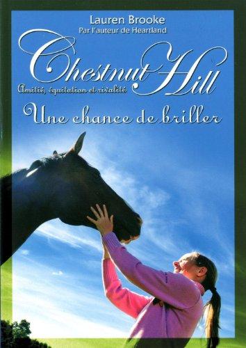 Chestnut Hill : amitié, équitation et rivalité. Vol. 11. Une chance de briller