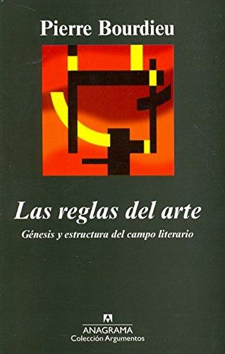 Las reglas del arte : génesis y estructura del campo literario (Argumentos, Band 167)