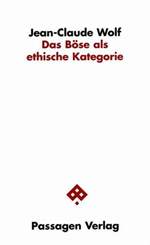 Das Böse als ethische Kategorie (Passagen Philosophie)