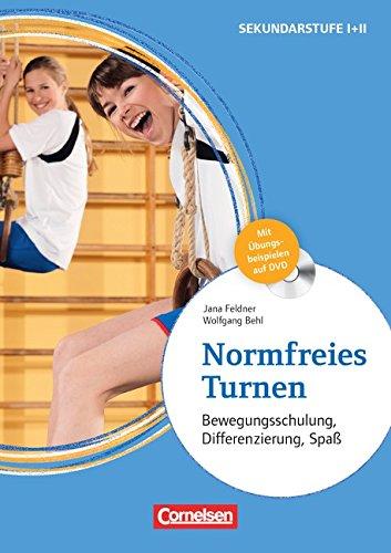 Normfreies Turnen: Bewegungsschulung, Differenzierung, Spaß. Buch mit Begleit-DVDs