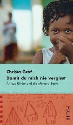 Damit du mich nie vergisst: Afrikas Kinder und die Memory Books