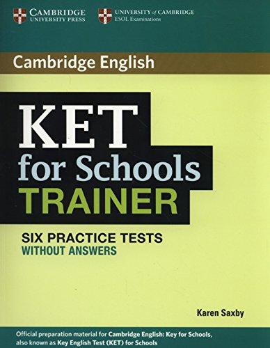 KET for Schools Trainer Six Practice Tests without Answers (Authored Practice Tests)