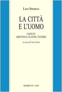 La città e l'uomo. Saggi su Aristotele, Platone e Tucidide (Filosofia, Band 41)