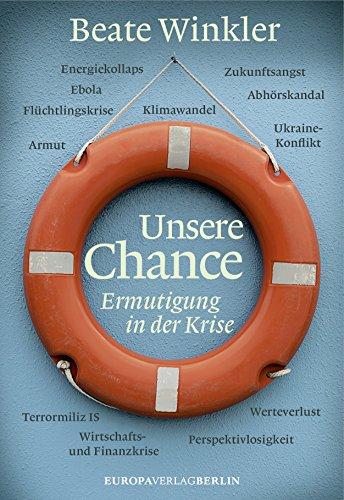 Unsere Chance: Mut, Handeln und Visionen in der Krise