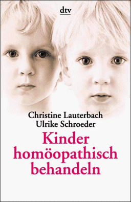 Kinder homöopathisch behandeln.