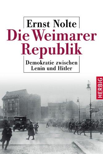 Die Weimarer Republik: Demokratie zwischen Lenin und Hitler