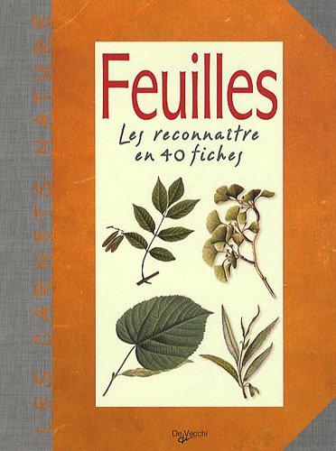 Feuilles : les reconnaître en 40 fiches