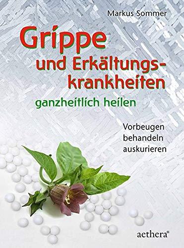 Grippe und Erkältungskrankheiten ganzheitlich heilen (aethera)