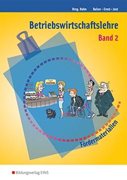 Rechnungswesen und Betriebswirtschaftslehre: Betriebswirtschaftslehre: Arbeitsmaterialien zur individuellen Förderung: Band 2