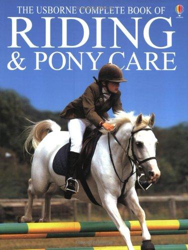 Riding and Pony Care (Complete Book of Riding & Pony Care)