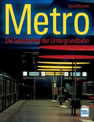 Metro: Die Geschichte der Untergrundbahn