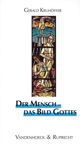 Der Mensch, das Bild Gottes (Biblisch-Theologische Schwerpunkte)