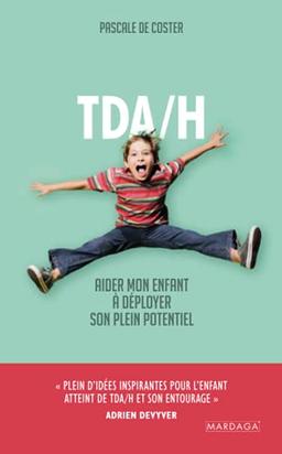 TDA-H : aider mon enfant à déployer son plein potentiel